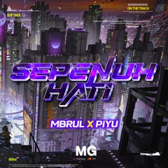 SEPENUH HATI ( MG X MBRUL X PIYU ) #SUPERDUPEREXP!!!