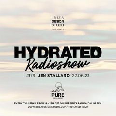 HRS179 - JEN STALLARD - Hydrated Radio show on Pure Ibiza Radio - 22.06.23