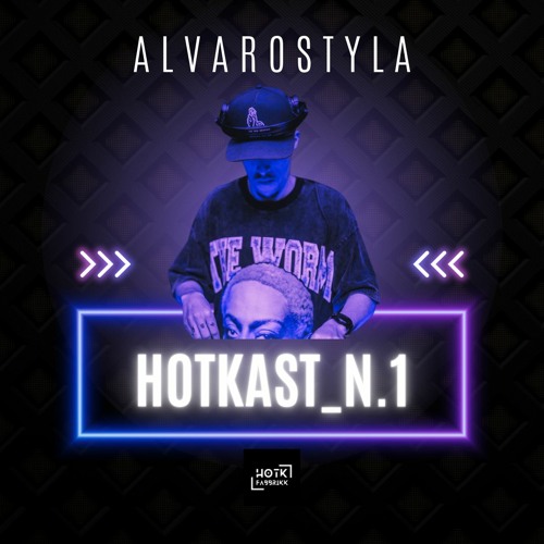 HOTKAST N.1_AlvaroStyla_22/01/2024_FREE DOWNLOAD