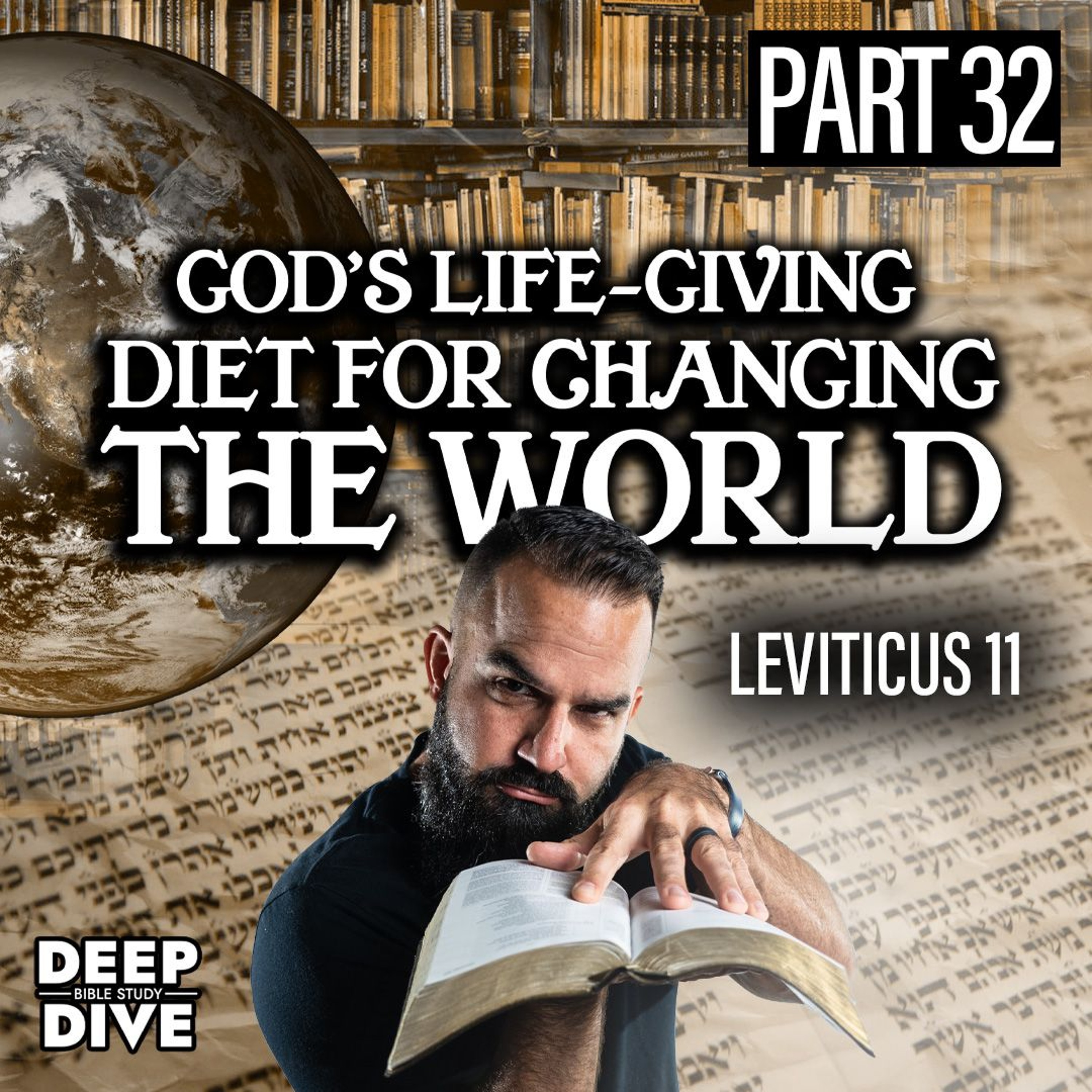 Leviticus 11 | God’s Life-Giving Diet for Changing the World: P32 | Bible Study