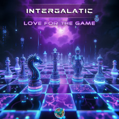 INTERGALATIC - LOVE FOR THE GAME