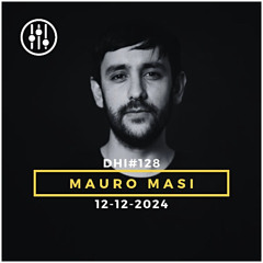 MAURO MASI - DHI PODCAST # 128 (Dec-24)