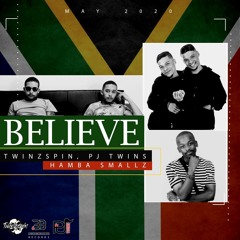 BELIEVE – TWINZSPIN, PJ TWINS & HAMBA SMALLZ