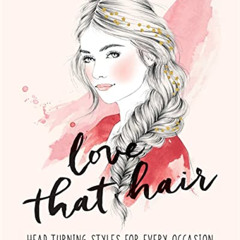View EPUB 💘 Love That Hair by  Hayley Mallinder &  Emma Leonard KINDLE PDF EBOOK EPU