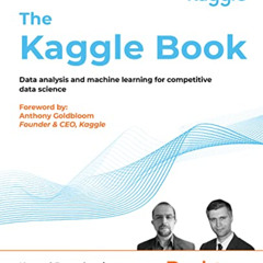[GET] KINDLE 💘 The Kaggle Book: Data analysis and machine learning for competitive d