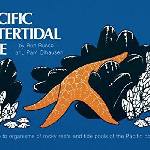View EPUB 📚 Pacific Intertidal Life: A Guide to Organisms of Rocky Reefs and Tide Po