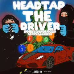 Head Tap The Driver (feat. DonnyGGang Herb)