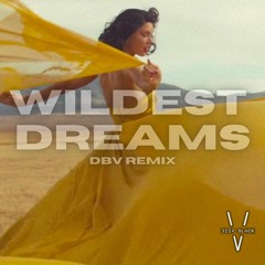 Taylor Swift - Wildest Dreams (DBV Remix)