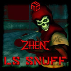 ZHEN - LS SNUFF (FREE DL)