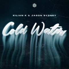 Kilian K & Jason Sydney - Cold Water