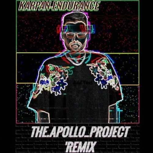 Karpan- Endurance [The.Apollo_Project'Remix] #AcidBreaks
