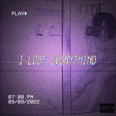 I Lost Everything [Prod. Ahnboi]