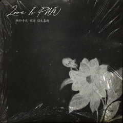 Love Is Pain (Prod. CDAT)