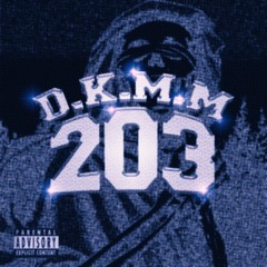 203 D.K.M.M