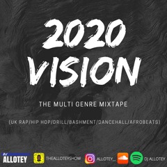 2020 VISION The Multi Genre Mixtape (UK Rap/Hip Hop/Drill/Bashment/Dancehall/Afrobeats)