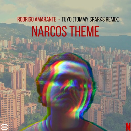 Tommy Sparks - Rodrigo Amarante - Tuyo (Narcos Theme) [Tommy Sparks Remix]  | Spinnin' Records