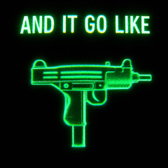 And It Go Like