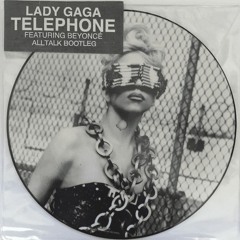 Telephone - Lady Gaga (alltalk Bootleg)