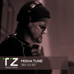 Taktika Zvuka Radio Show #353 - Misha Tune