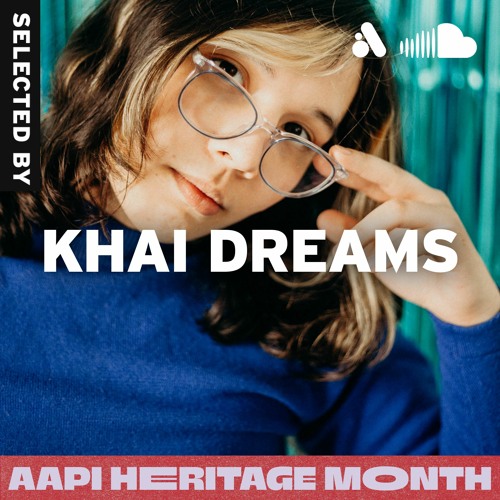 AAPI Heritage Month Playlist Liner - khai dreams