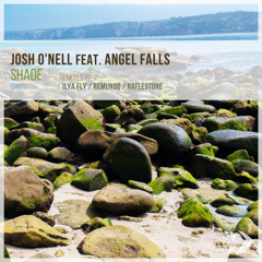 Josh O'Nell feat. Angel Falls - Shade (Ilya Fly Remix)