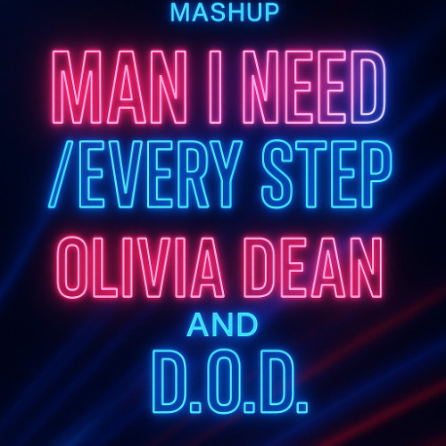 Man I Need x Every Step