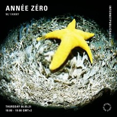 Internet Public Radio 6.05.21 | Année Zéro w/ Fanny