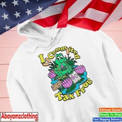 I Commited Tax Frog Don’t Ribbit on me shirt