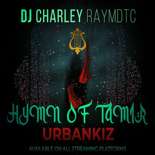 DJ Charley Raymdtc - Hymn Of Tamir ( Low Quality Audio)