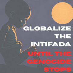 Globalize the Intifada