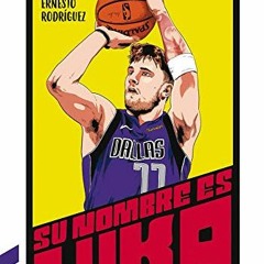 Get PDF 📙 Su nombre es Luka: Una biografía novelada de Luka Doncic (1) (Spanish Edit