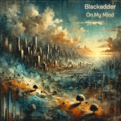 Blackadder - On My Mind