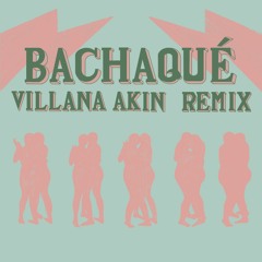 Bachaqué (Villana Akin Remix)