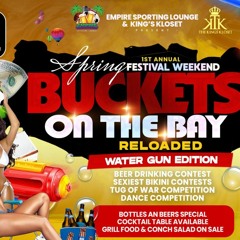 BUCKETS ON THE BAY MANGROVE CAY EASTER 23' ASYLUMBLAZE X DJ TING X JMAC