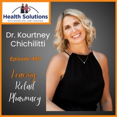 EP 489: Discussing Reasons Behind Leaving Retail Pharmacy with Dr. Kourtney Chichilitti