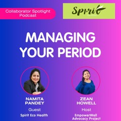 Episode 2 - Managing Your Period (Spirit Eco Health)