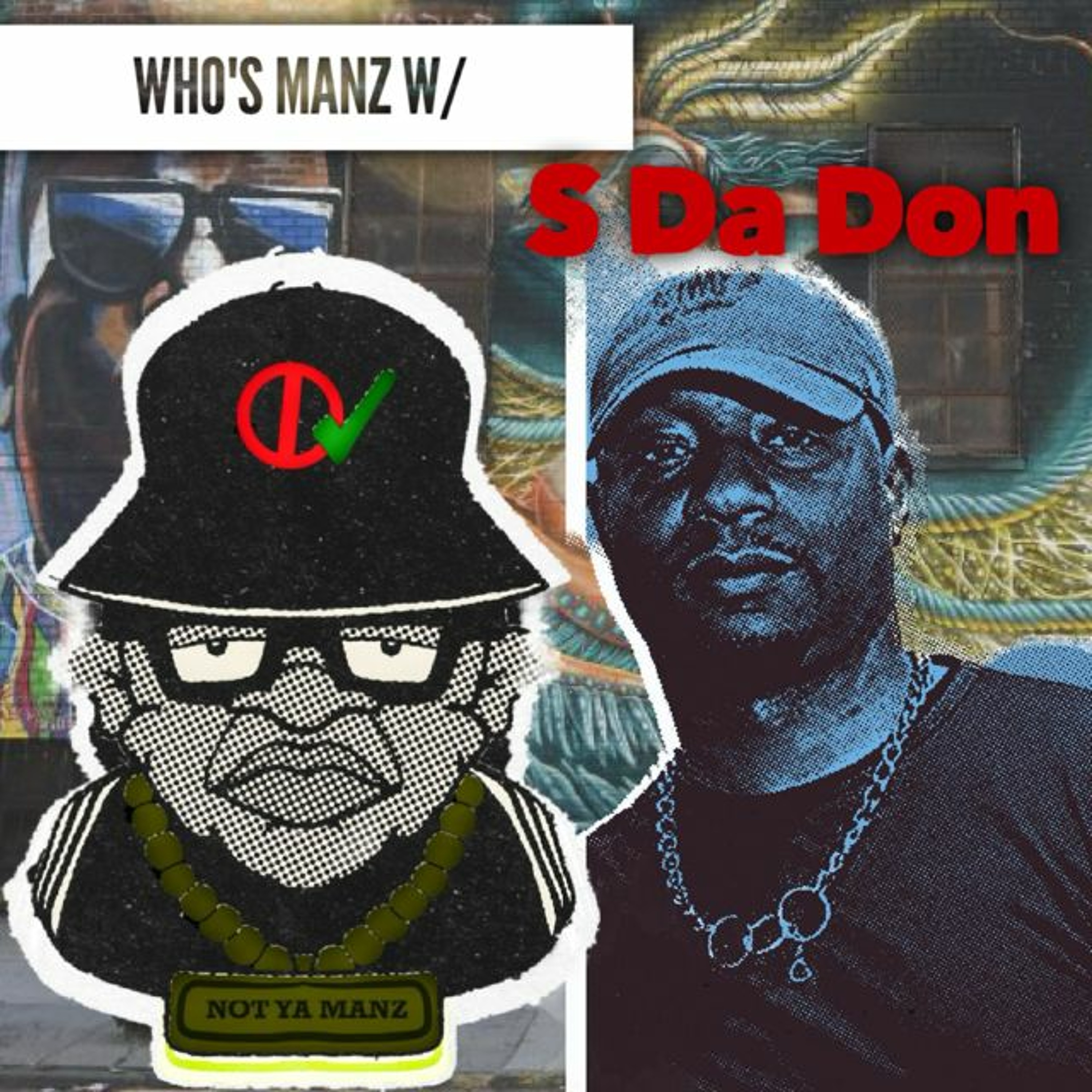 Not Ya Manz Podcast