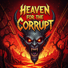 Heaven for the Corrupt