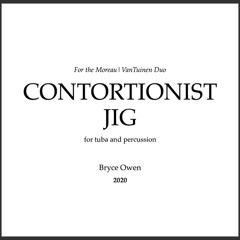 "Contortionist Jig" - for tuba and percussion