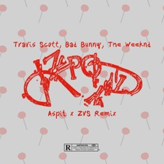 Travis Scott, Bad Bunny, The Weeknd - K-Pop (Aspil x ZVS Remix) *INSTRUMENTAL FOR SC*