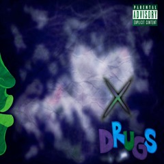 Love X Drugs