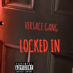 Versace Gang - LOCKED IN
