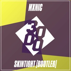 MXNiC - Skintight [Bootleg]