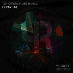 Tim Gerets & Wes Banell - Departure (GO!)