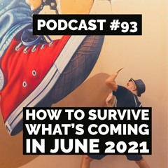Podcast #93 - Jason Christoff - How to Survive What's Coming In June 2021