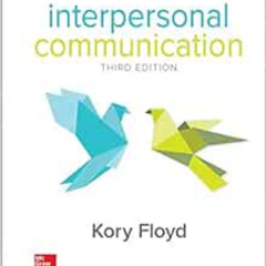[Access] EBOOK 📧 Looseleaf for Interpersonal Communication by Kory Floyd EPUB KINDLE