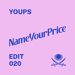 NameYourPrice Edit 020 // Youps (FREE DOWNLOAD)