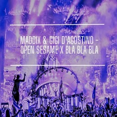 Maddix & Gigi D'Agostino - Open Sesame x Bla Bla Bla ( Tgeatrix Mashup ) [BUY=FREE DOWNLOAD]
