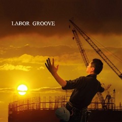 Labor Groove