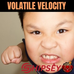 Shipsey - Volatile Velocity [Hard House]